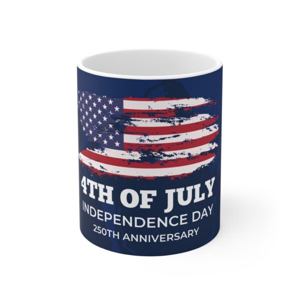 4th of July Independence Day 250th Anniversary Mug — Patriotic American Flag Coffee Cup (11oz)