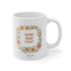 Mug — "Shine Your Light" Floral Inspirational Coffee Cup
