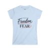 16898715692492929365_2048-2.jpeg Choose Freedom Instead of Fear Women’s Tee | Inspirational Graphic T-Shirt